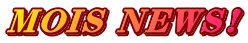 MOIS NEWS!